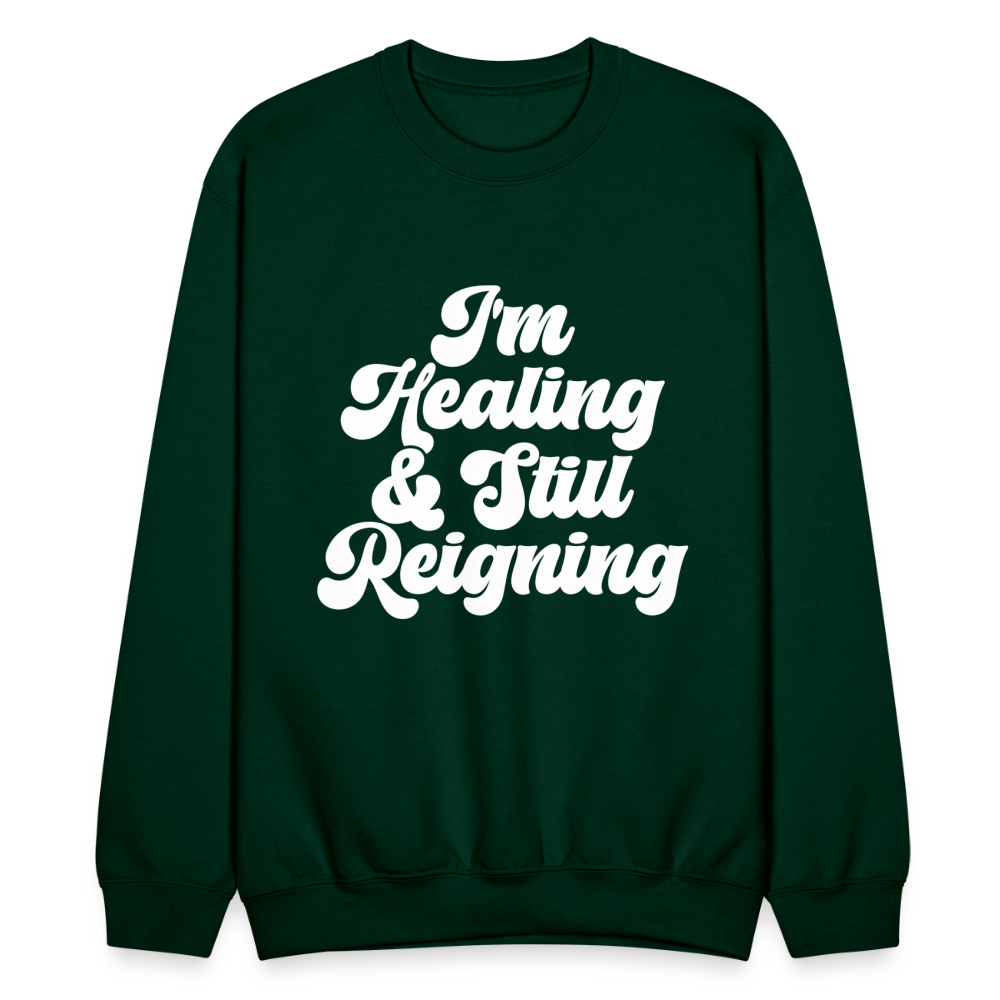 I'm healing & Still reigning - forest green