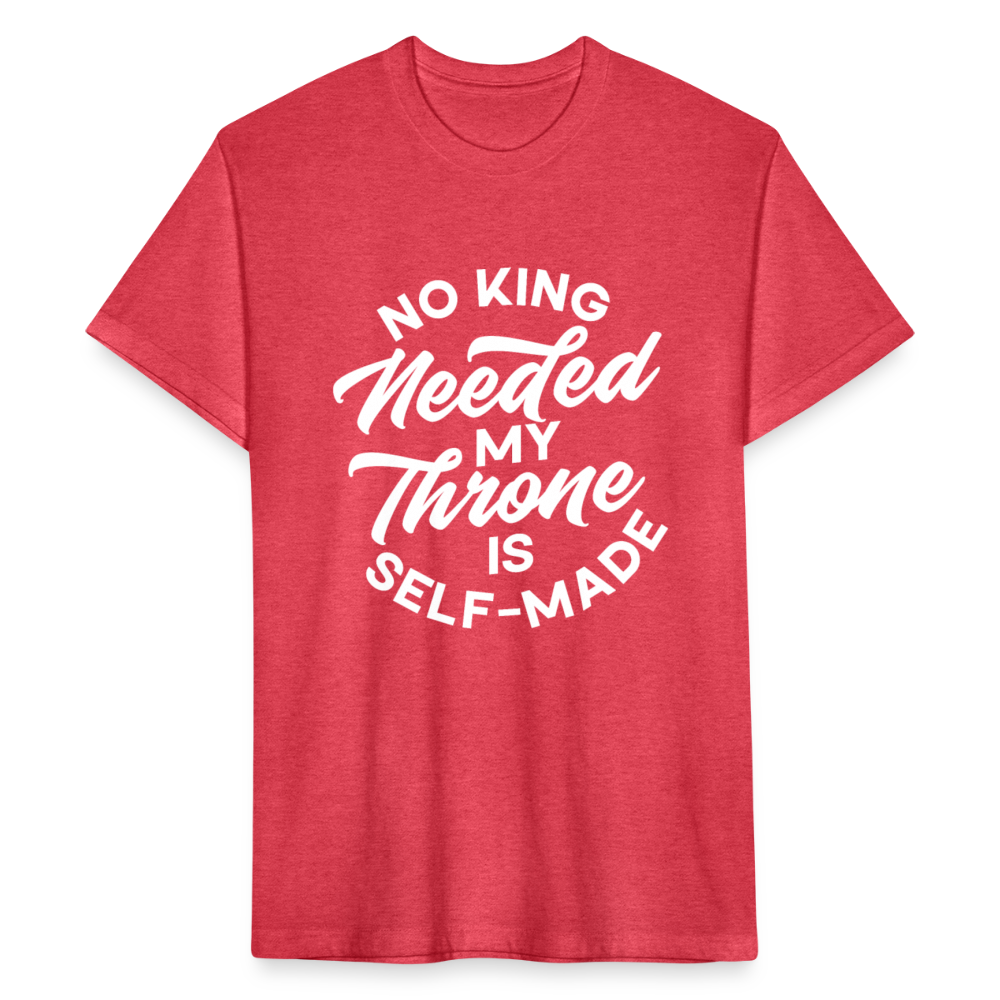 No king Needed My Throne is Self-Made. - heather red