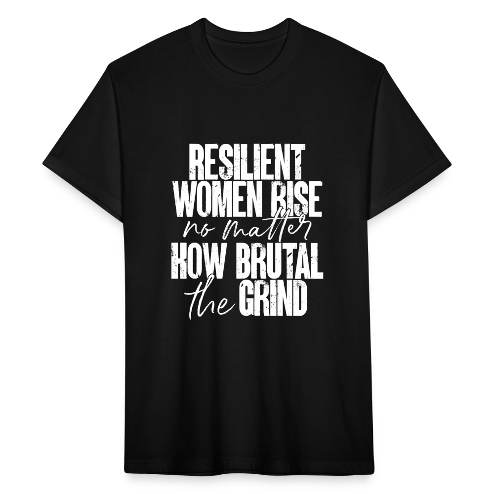 Resilient women rise no matter how brutal the grind. - black