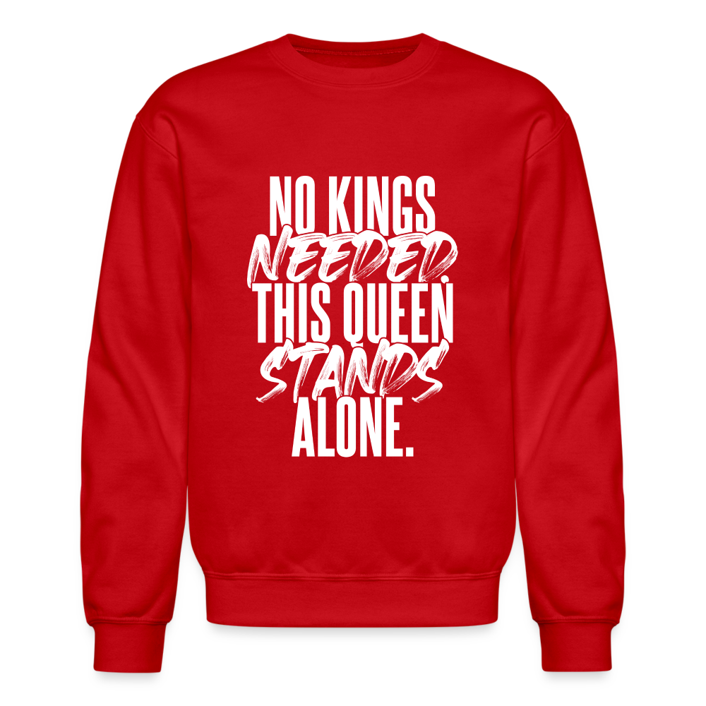 NO KINGS NEEDED. THIS QUEEN STANDS ALONE. - red