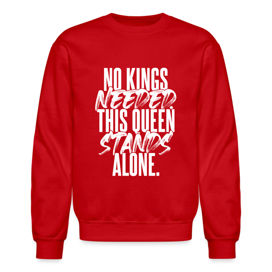 NO KINGS NEEDED. THIS QUEEN STANDS ALONE. - red