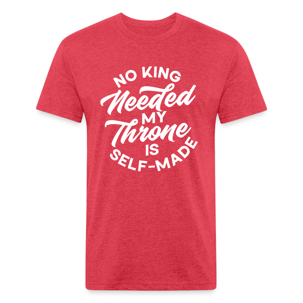 No king Needed My Throne is Self-Made. - heather red