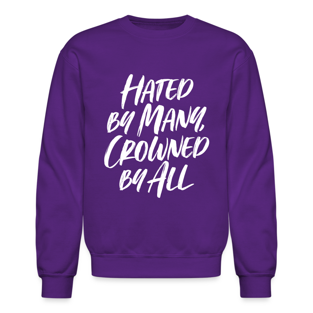 HATED BY MANY CROWNED BY ALL - purple