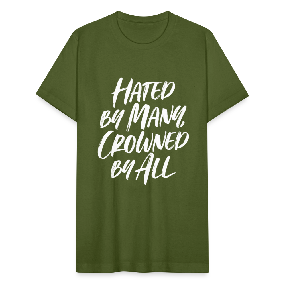 Hated by many, Crowned by all. - olive