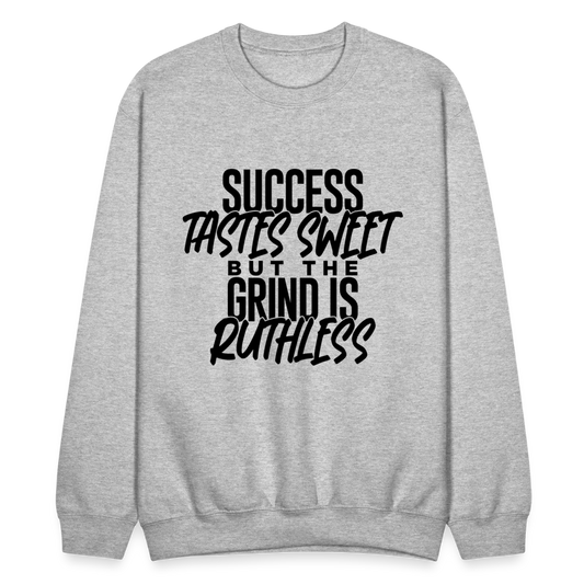 Success tastes sweet but the grind is ruthless. - heather gray