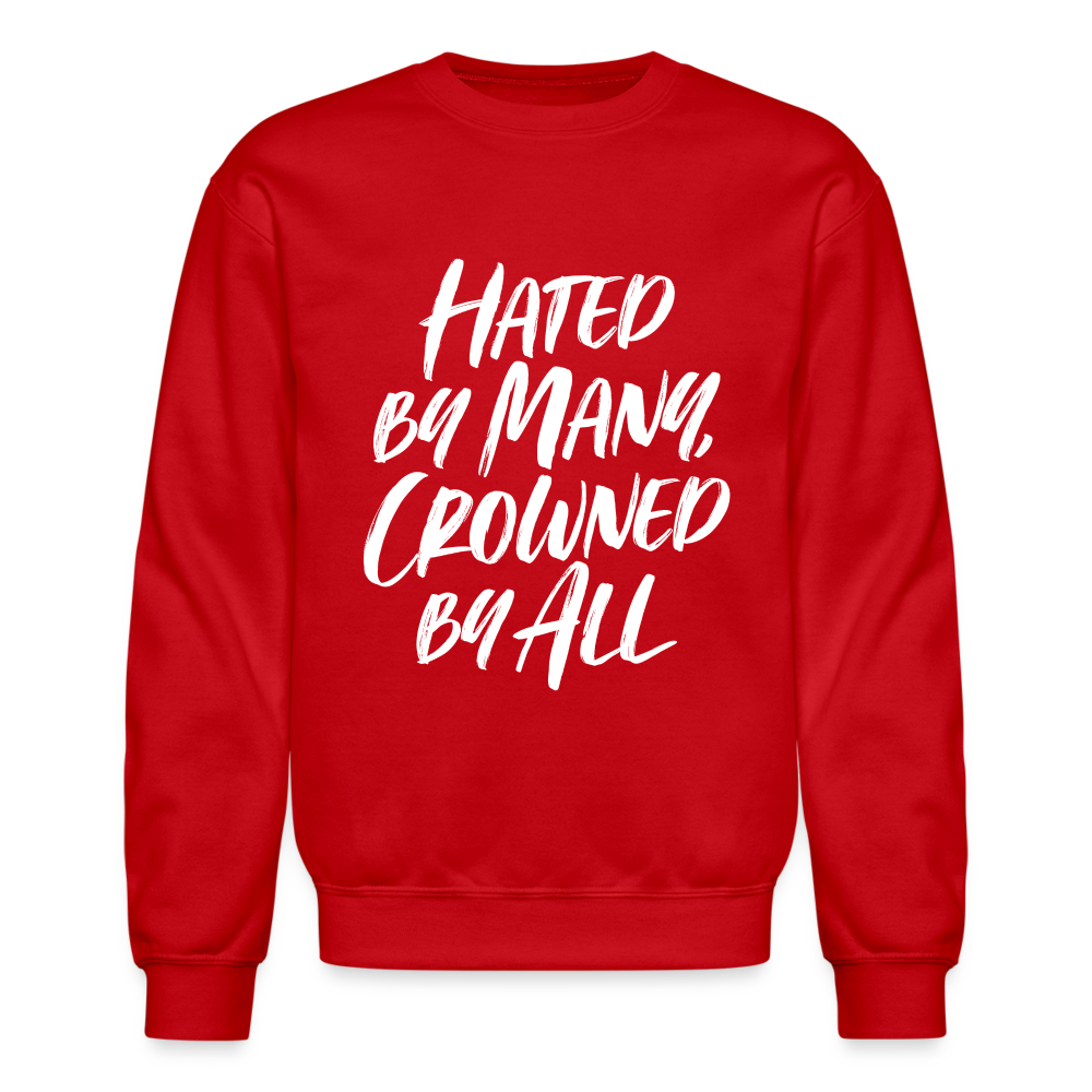 HATED BY MANY CROWNED BY ALL - red