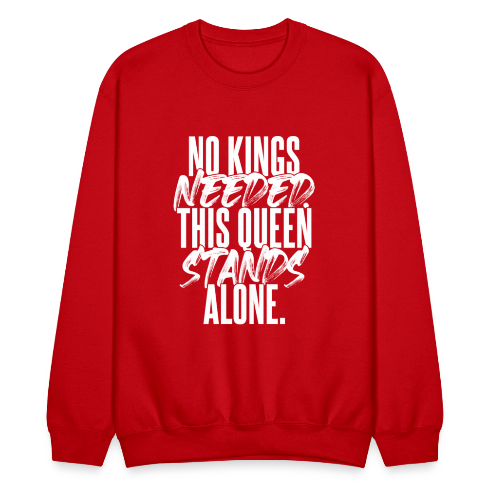 NO KINGS NEEDED. THIS QUEEN STANDS ALONE. - red