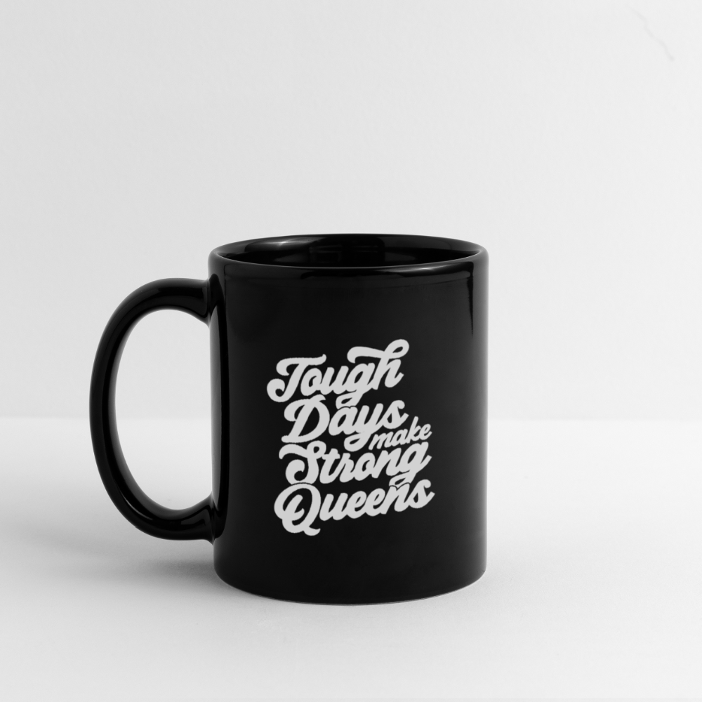 Tough days make strong queens - black