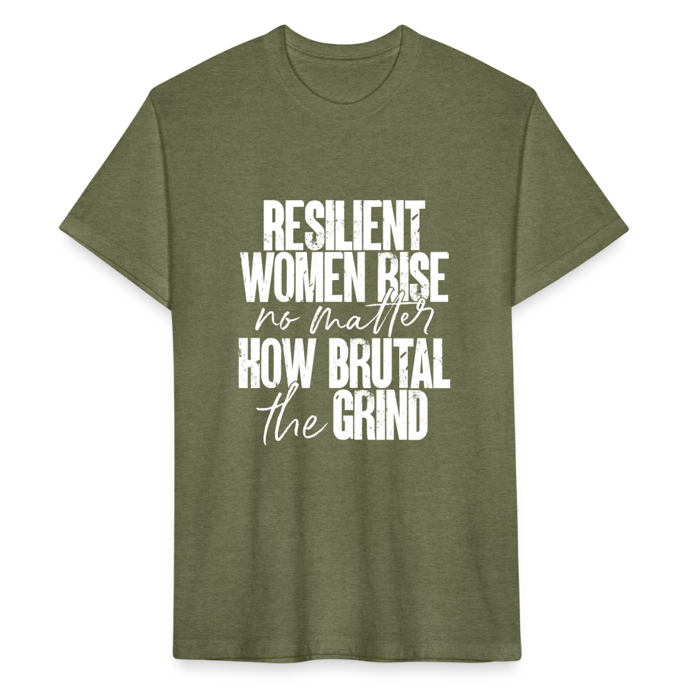 Resilient women rise no matter how brutal the grind. - heather military green